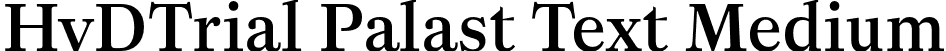 HvDTrial Palast Text Medium font - HvDTrial_PalastText-Medium.otf