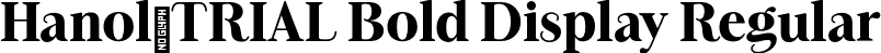 Hanol_TRIAL Bold Display Regular font - hanol-trial-bolddisplay.otf