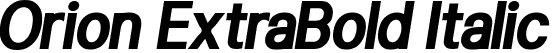 Orion ExtraBold Italic font - Orion-ExtraBoldItalic.ttf