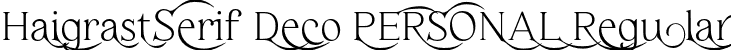 Haigrast Serif Deco PERSONAL Regular font - haigrastserifdecopersonalregular-gxwgr.otf