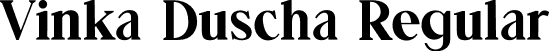 Vinka Duscha Regular font - vinkaduscha.otf