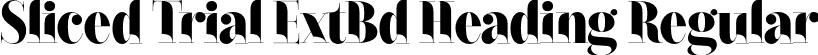 Sliced Trial ExtBd Heading Regular font - SlicedTrial-ExtraBoldHeading.otf