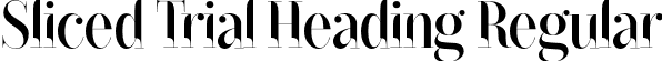 Sliced Trial Heading Regular font - SlicedTrial-Heading.otf