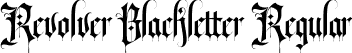 Revolver Blackletter Regular font - revolverblackletter-regular.otf