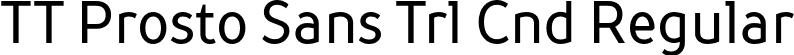 TT Prosto Sans Trl Cnd Regular font - TT-Prosto-Sans-Trial-Condensed-Regular.otf