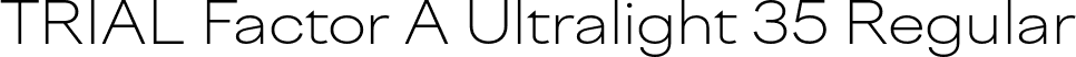 TRIAL Factor A Ultralight 35 Regular font - TRIALFactorA-Ultralight35.otf