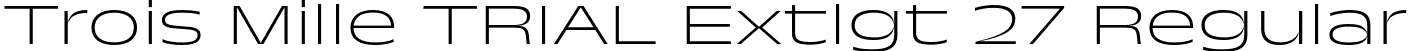 Trois Mille TRIAL Extlgt 27 Regular font - TroisMilleExtralight-27.otf