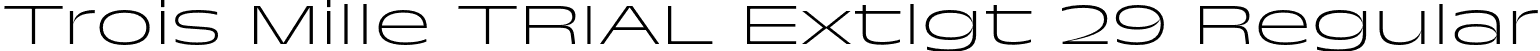 Trois Mille TRIAL Extlgt 29 Regular font - TroisMilleExtralight-29.otf