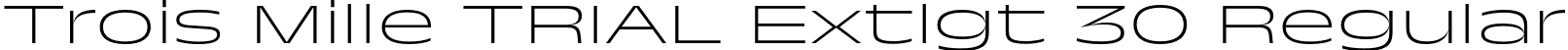 Trois Mille TRIAL Extlgt 30 Regular font - TroisMilleExtralight-30.otf