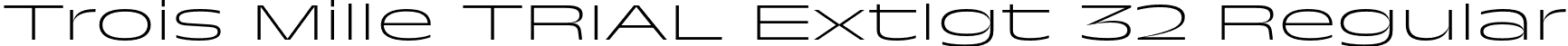 Trois Mille TRIAL Extlgt 32 Regular font - TroisMilleExtralight-32.otf