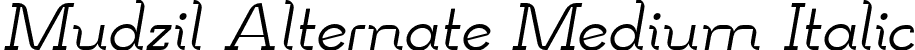 Mudzil Alternate Medium Italic font - Mudzil-Alternate-Medium-Italic.otf