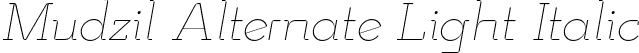 Mudzil Alternate Light Italic font - Mudzil-Alternate-Light-Italic.otf