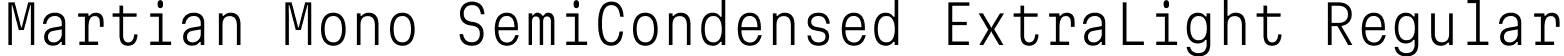 Martian Mono SemiCondensed ExtraLight Regular font - MartianMono_SemiCondensed-ExtraLight.ttf