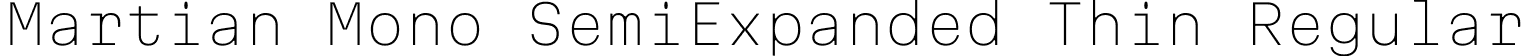 Martian Mono SemiExpanded Thin Regular font - MartianMono_SemiExpanded-Thin.ttf