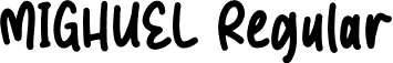 MIGHUEL Regular font - MIGHUEL.otf