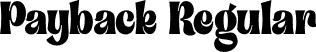 Payback Regular font - payback-2ojzv.otf