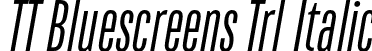 TT Bluescreens Trl Italic font - TT-Bluescreens-Trial-Italic.otf