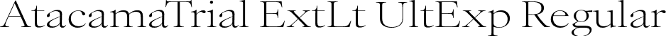 AtacamaTrial ExtLt UltExp Regular font - AtacamaTrial-UExXLtContrast.otf