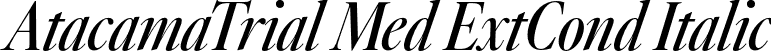 AtacamaTrial Med ExtCond Italic font - AtacamaTrial-XCnMdContrastIt.otf