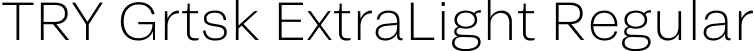 TRY Grtsk ExtraLight Regular font - TRYGrtsk-ExtraLight.ttf