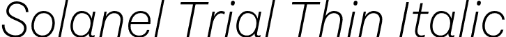 Solanel Trial Thin Italic font - SolanelTrial-ThinItalic.otf