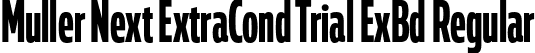 Muller Next ExtraCond Trial ExBd Regular font - MullerNextExtraCondTrial-ExtraBold.otf