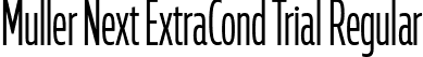 Muller Next ExtraCond Trial Regular font - MullerNextExtraCondTrial-Regular.ttf