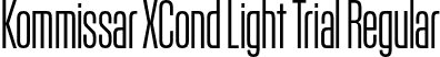 Kommissar XCond Light Trial Regular font - KommissarXCond-Light-Trial.otf