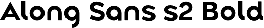 Along Sans s2 Bold font - AlongSanss2-Bold.otf