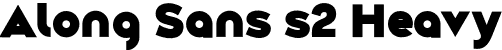 Along Sans s2 Heavy font - AlongSanss2-Heavy.otf