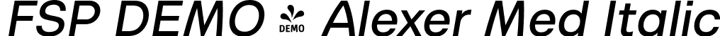 FSP DEMO - Alexer Med Italic font - Fontspring-DEMO-alexer-mediumitalic.otf