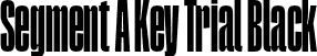 Segment A Key Trial Black font - SegmentAKeyTrial-Black.otf