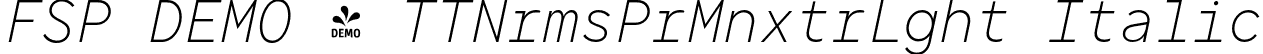 FSP DEMO - TTNrmsPrMnxtrLght Italic font - Fontspring-DEMO-tt_norms_pro_mono_extralight_italic.otf