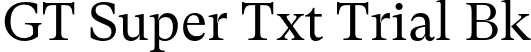 GT Super Txt Trial Bk font - GT-Super-Text-Book-Trial.otf