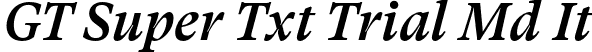 GT Super Txt Trial Md It font - GT-Super-Text-Medium-Italic-Trial.otf