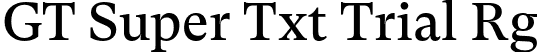 GT Super Txt Trial Rg font - GT-Super-Text-Regular-Trial.otf