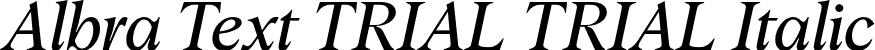 Albra Text TRIAL TRIAL Italic font - AlbraTextTRIAL-Regular-Italic.otf