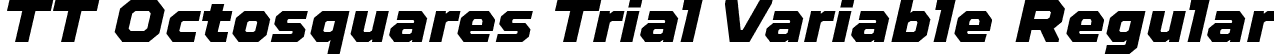 TT Octosquares Trial Variable Regular font - TT Octosquares Trial Variable.ttf