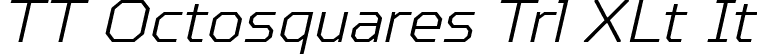 TT Octosquares Trl XLt It font - TT Octosquares Trial ExtraLight Italic.ttf