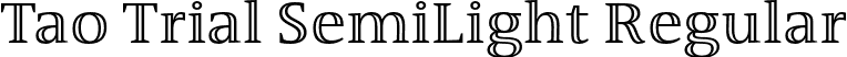 Tao Trial SemiLight Regular font - Tao-SemiLight_TRIAL.otf