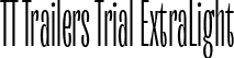 TT Trailers Trial ExtraLight font - TT Trailers Trial ExtraLight.ttf