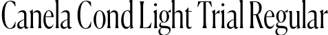 Canela Cond Light Trial Regular font - CanelaCondensed-Light-Trial.otf