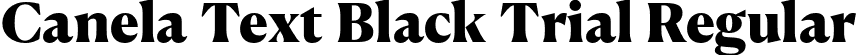 Canela Text Black Trial Regular font - CanelaText-Black-Trial.otf