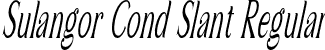 Sulangor Cond Slant Regular font - SulangorCondSlant-2OXZo.otf