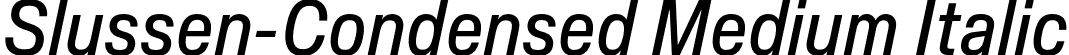 Slussen-Condensed Medium Italic font - Slussen-Condensed-Medium-Italic-TRIAL.otf