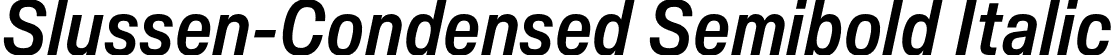 Slussen-Condensed Semibold Italic font - Slussen-Condensed-Semibold-Italic-TRIAL.otf