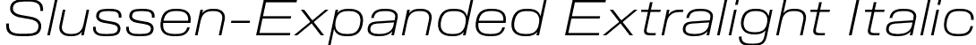 Slussen-Expanded Extralight Italic font - Slussen-Expanded-Extralight-Italic-TRIAL.otf