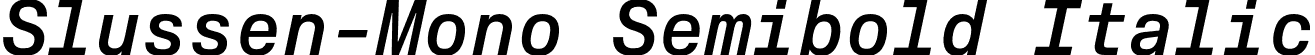 Slussen-Mono Semibold Italic font - Slussen-Mono-Semibold-Italic.otf