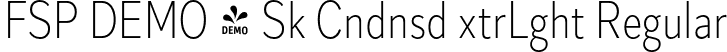 FSP DEMO - Sk Cndnsd xtrLght Regular font - Fontspring-DEMO-skiecondensed-extralight.otf