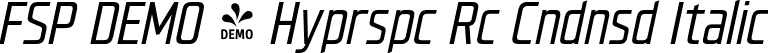 FSP DEMO - Hyprspc Rc Cndnsd Italic font - Fontspring-DEMO-hyperspacerace-condenseditalic.otf